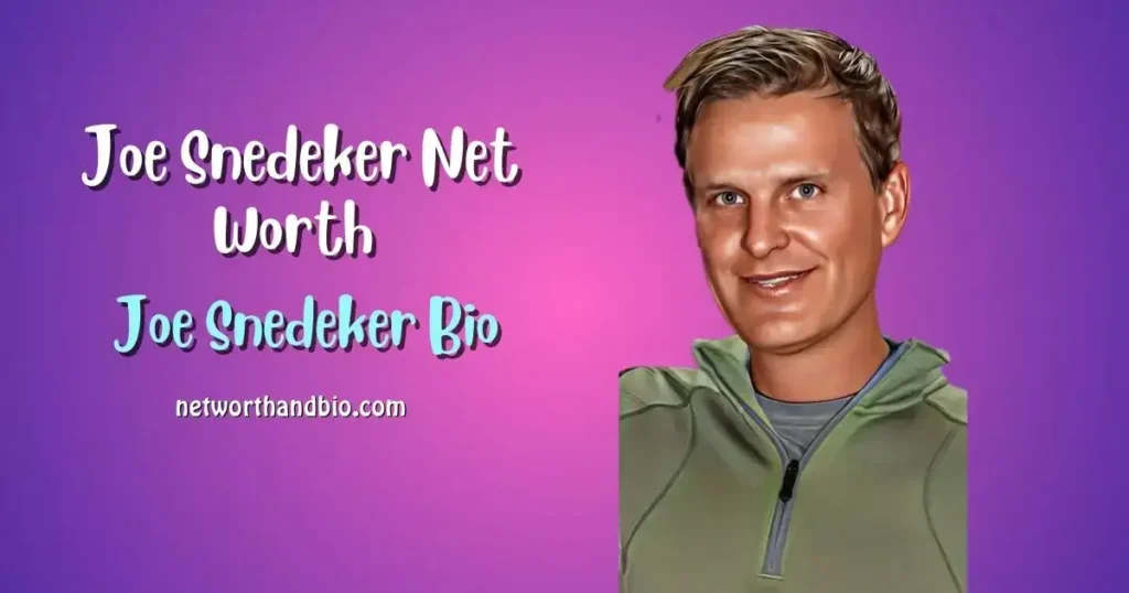 Joe Snedeker Bio