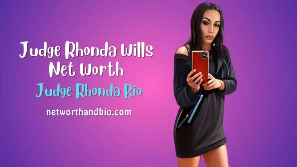 Judge Rhonda Bio | Judge Rhonda Wills Net Worth