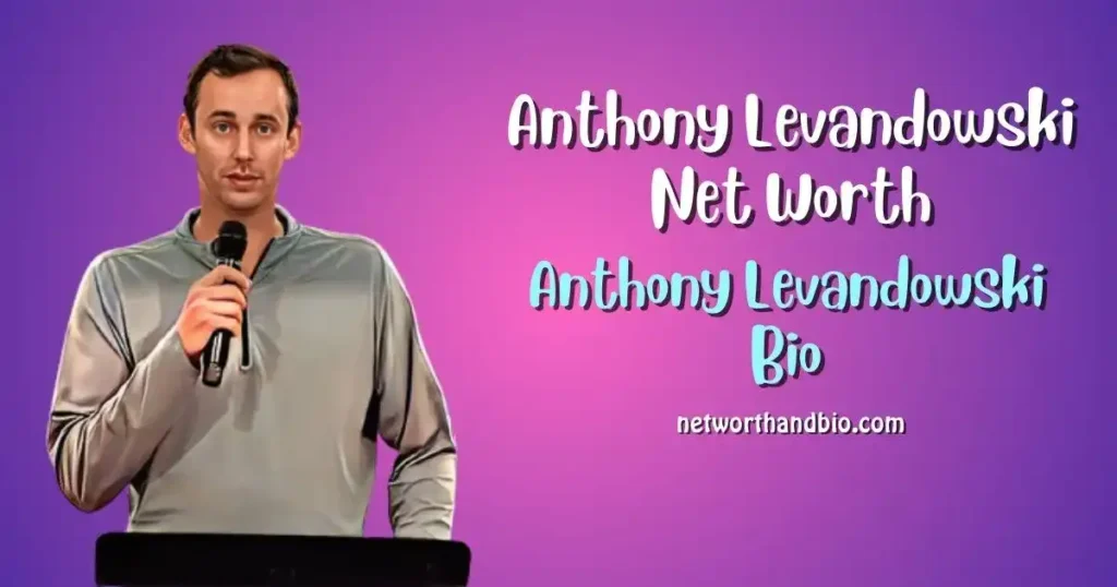 Anthony Levandowski Bio Net Worth