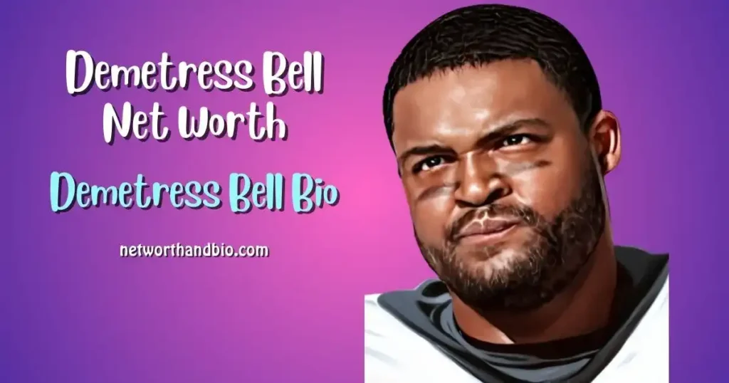Demetress Bell Bio Net Worth