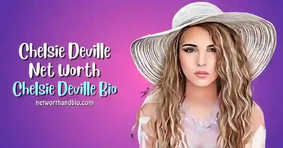 Chelsie Deville Bio Net Worth