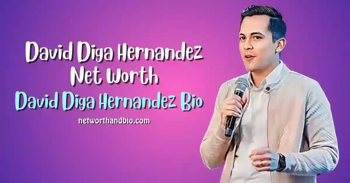 David Diga Hernandez Bio Net Worth