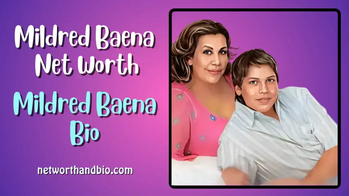 Mildred Baena Bio and Mildred Baena Net Worth