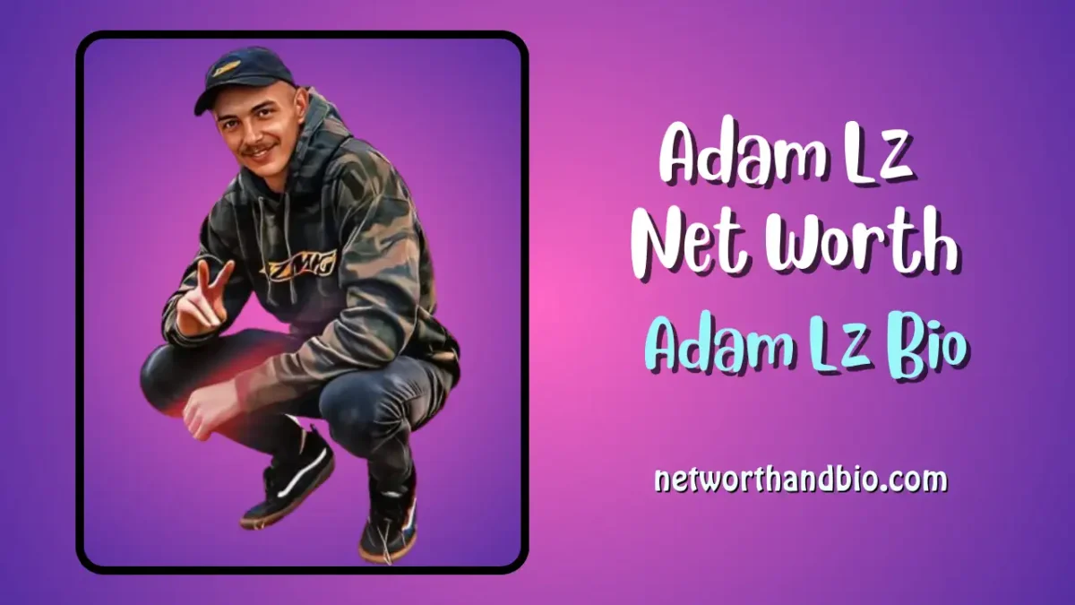 Adam Lz Net Worth-Adam Lz Bio